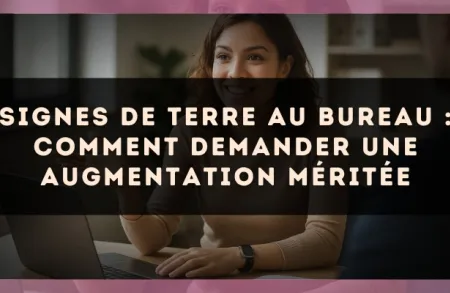 Signes de Terre au bureau : comment demander une augmentation méritée