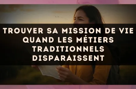 Trouver sa mission de vie quand les métiers traditionnels disparaissent