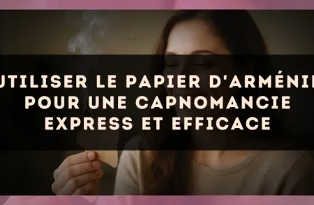 Utiliser le papier d'Arménie pour une capnomancie express et efficace