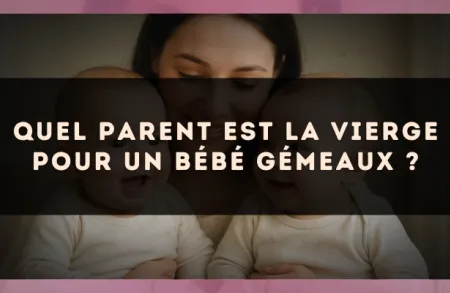 Quel parent est la Vierge pour un bébé Gémeaux ?