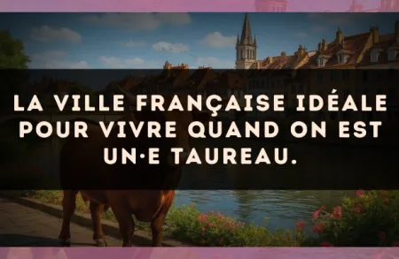 La ville française idéale pour vivre quand on est un·e Taureau.