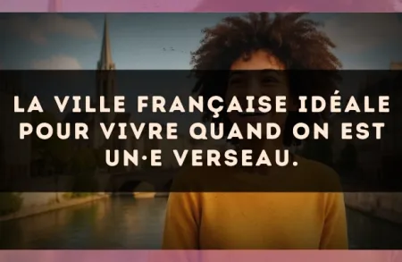 La ville française idéale pour vivre quand on est un·e Verseau.