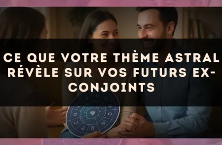 Ce que votre thème astral révèle sur vos futurs ex-conjoints
