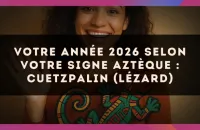 🦎 Votre année 2026 selon votre signe Aztèque : Cuetzpalin (Lézard)