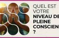 Quiz : Quel est votre niveau de pleine conscience ? 🧘🏻‍♀️