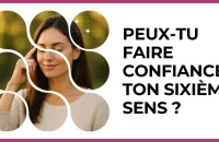 🔮 Test : Peux-tu faire confiance à ton sixième sens ? 