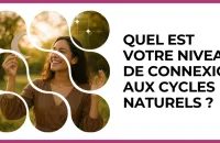 🌿 Test : Quel est votre niveau de connexion aux cycles naturels ? 