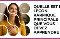 🔮 Test : Quelle est la leçon karmique principale que vous devez apprendre ? 