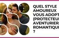 💘 Test : Quel style amoureux vous adoptez (protecteur, aventurier, romantique...) ? 