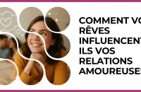 🌙 Test : Comment vos rêves influencent-ils vos relations amoureuses ? 