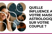 🏠 Test : Quelle influence a votre maison astrologique sur votre couple ? 