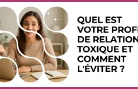 💔 Test : Quel est votre profil de relation toxique et comment l'éviter ? 