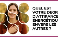 🧲 Test : Quel est votre degré d'attirance énergétique envers les autres ? 