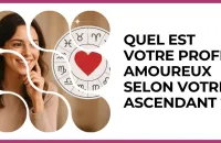 💘 Test : Quel est votre profil amoureux selon votre ascendant ? 