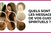 ✨ Test : Quels sont les messages de vos guides spirituels ? 