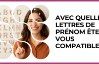 🔠 Test : Avec quelles lettres de prénom êtes-vous compatible ? 