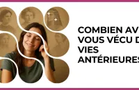 🔮 Test : Combien avez-vous vécu de vies antérieures ? 