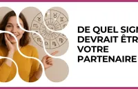 💞 Test : De quel signe devrait être votre partenaire ? 