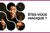 🔮 Test : Êtes-vous magique ? 