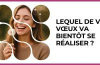 ✨ Test : Lequel de vos vœux va bientôt se réaliser ? 