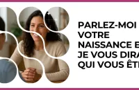 Test - Parlez-moi de votre naissance et je vous dirai qui vous êtes.