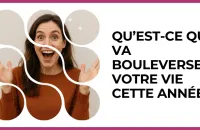 🔮 Test : Qu’est-ce qui va bouleverser votre vie cette année ? 