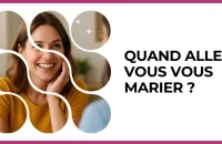 💍 Test : Quand allez-vous vous marier ? 