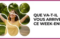 🔮 Test : Que va-t-il vous arriver ce week-end ? 