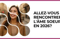💘 Test : Allez-vous rencontrer l'âme soeur en 2026? 
