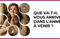 🔮 Test : Que va-t-il vous arriver dans l'année à venir ? 