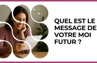 🔮 Test : Quel est le message de votre moi futur ? 