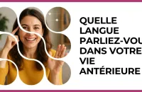 🗣️ Test : Quelle langue parliez-vous dans votre vie antérieure ? 