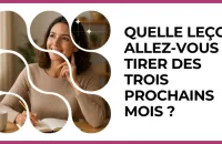 Test - Quelle leçon allez-vous tirer des trois prochains mois ?