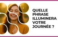 ✨ Test : Quelle phrase illuminera votre journée ? 