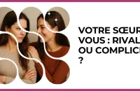Test - Votre sœur et vous : rivales ou complices ?