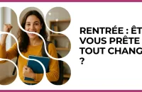✨ Test : Rentrée : êtes-vous prête à tout changer ? 