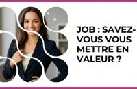 Test - Job : savez-vous vous mettre en valeur ?