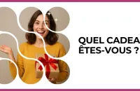 🎁 Test : quel cadeau êtes-vous ? 