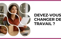 💼 Test : devez-vous changer de travail ? 