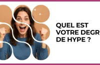 🔥 Test : Quel est votre degré de hype ? 