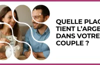 Test - Quelle place tient l’argent dans votre couple ?