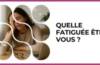 😴 Test : Quelle fatiguée êtes-vous ? 