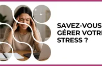 😌 Test : Savez-vous gérer votre stress ? 