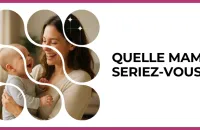 🤱 Test : Quelle maman seriez-vous ? 