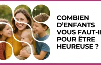 👨‍👩‍👧‍👦 Test : Combien d’enfants vous faut-il pour être heureuse ? 