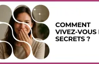 🤫 Test : Comment vivez-vous les secrets ? 