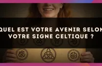🌳 Quel est votre avenir selon votre signe Celtique ?