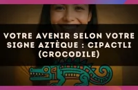 🐊 Votre avenir selon votre signe Aztèque : Cipactli (Crocodile)