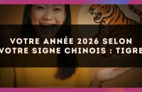 🐯 Votre année 2026 selon votre signe Chinois : Tigre