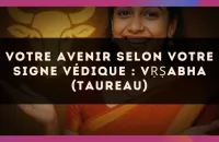 🐂 Votre Avenir selon votre signe védique : Vṛṣabha (Taureau)